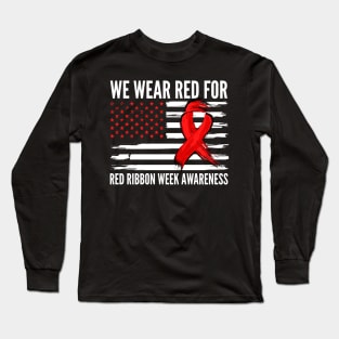 We Wear Red For Red Ribbon Week Awareness Long Sleeve T-Shirt